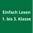 Einfach Lesen 1. bis 3. Klasse