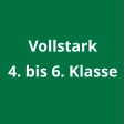 Vollstark 4. bis 6. Klasse