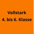 Vollstark 4. bis 6. Klasse